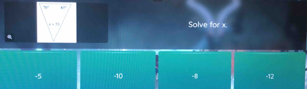 Solve for x.
Q
-5 -10 -8 -12