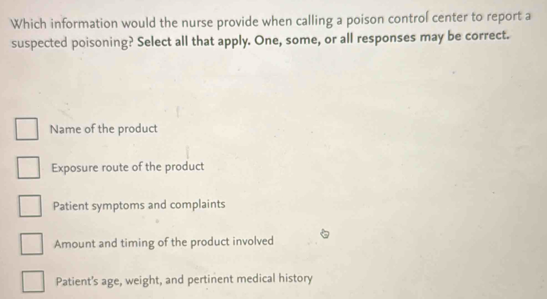 Solved: Which information would the nurse provide when calling a poison ...