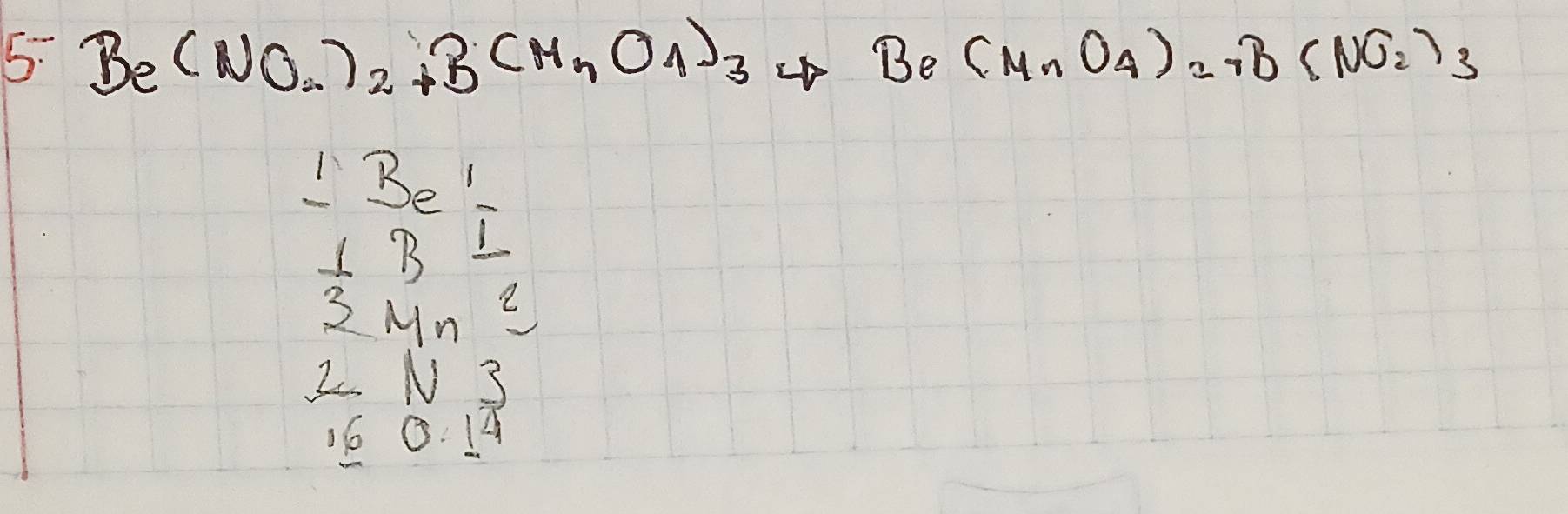 Be(NO_2)_2+B(N_2O_4)_3 Be(N_nO_4)_2rB(NO_2)_3
beginarrayr Be1 Be1endarray
 1/3 beginarrayr B Mnendarray  1/2 
beginarrayr 2 16endarray N3