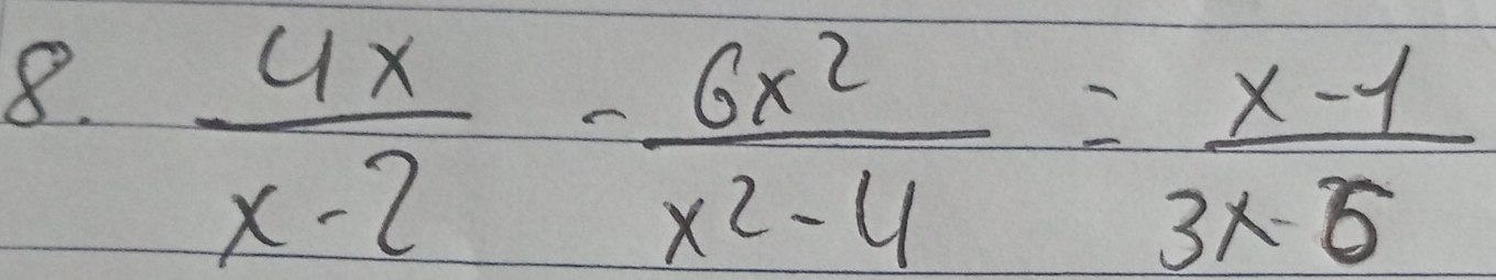  4x/x-2 - 6x^2/x^2-4 = (x-1)/3x-5 