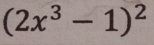 (2x^3-1)^2