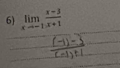 6 limlimits _xto -1 (x-3)/x+1 