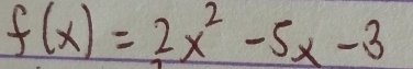 f(x)=2x^2-5x-3