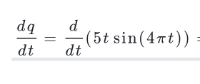  dq/dt = d/dt (5tsin (4π t)) :