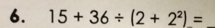 15+36/ (2+2^2)= _