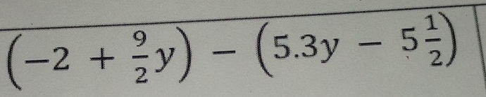 (-2+ 9/2 y)-(5.3y-5 1/2 )