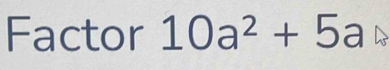 Factor 10a^2+5a