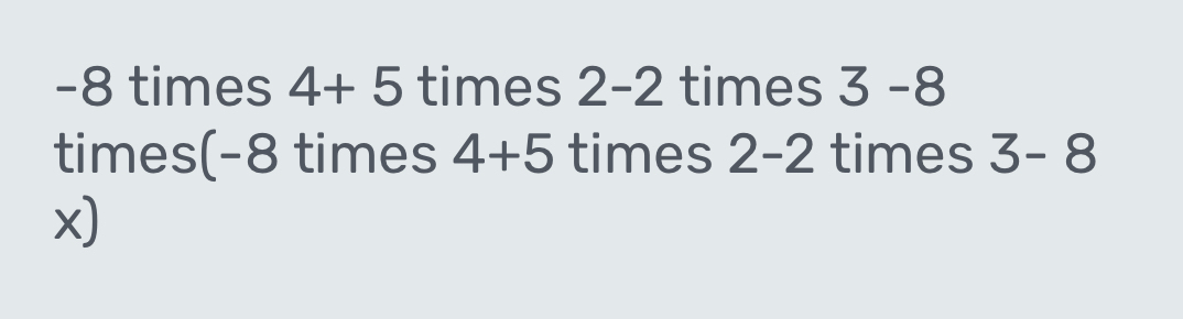 -8 times 4+5 times 2-2 times 3-8
times(-8 times 4+5 times 2-2 times 3-8
x)