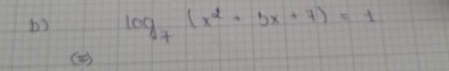 log _7(x^2+5x+7)=1
(T)