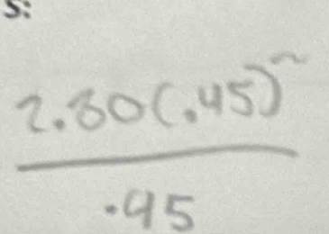 frac 2.80(.45)^sim .95