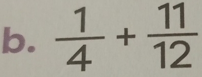  1/4 + 11/12 