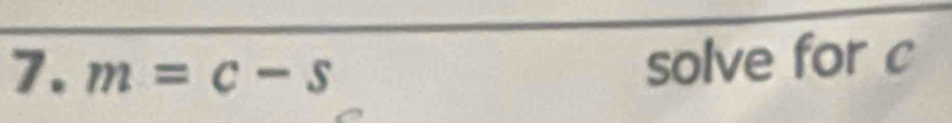 m=c-s
solve for c