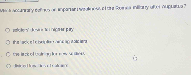 Solved: Which accurately defines an important weakness of the Roman ...