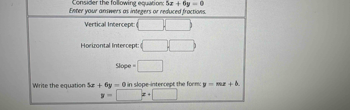 Consider the following equation: 5x+6y=0