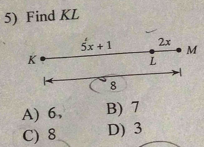 Find KL
A) 6, B) 7
C) 8
D) 3