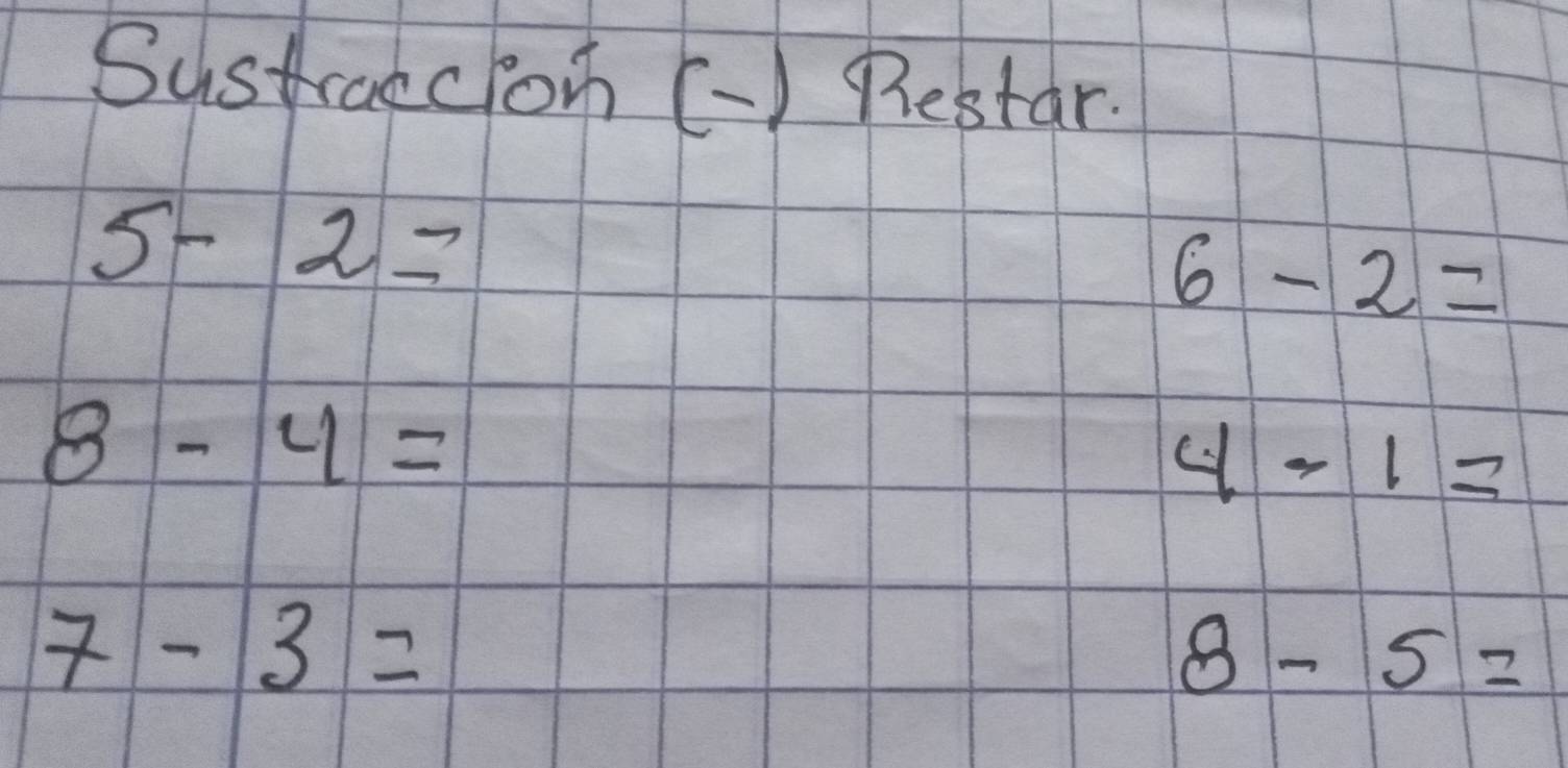 Sustracclon () Bestar.
5-2=
6-2=
8-4=
4-1=
7-3=
8-5=