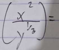 ( x^2/y^(1/3) )=