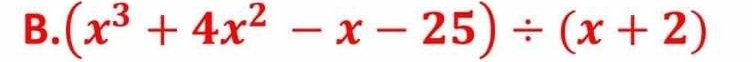 (x^3+4x^2-x-25)/ (x+2)