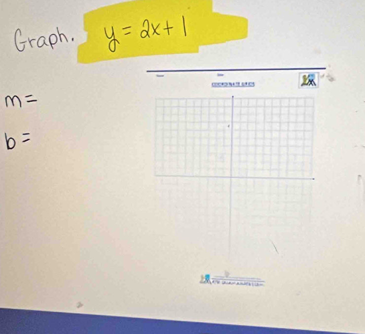 Graph. y=2x+1
m=
b=