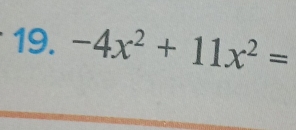 -4x^2+11x^2=