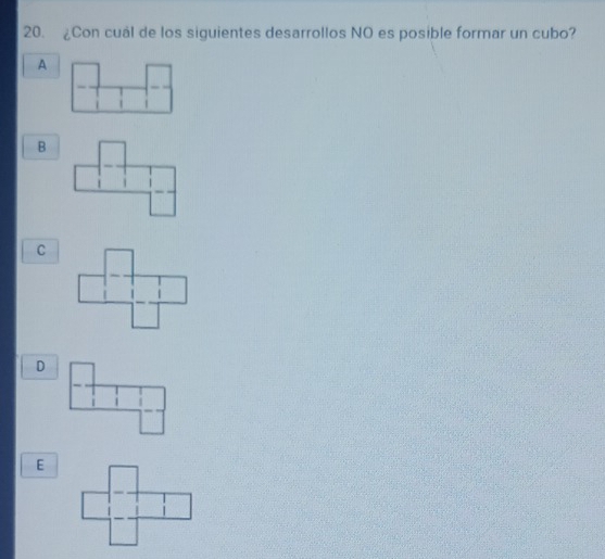 ¿Con cuál de los siguientes desarrollos NO es posible formar un cubo?
A
B
C
D
E