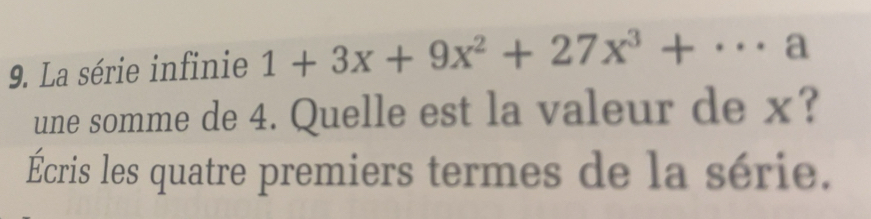 Solved: La série infinie 1+3x+9x^2+27x^3+·s a une somme de 4. Quelle ...