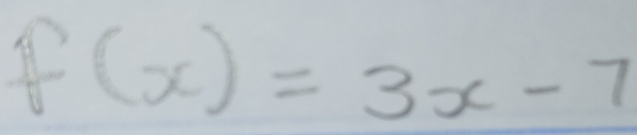 f(x)=3x-7