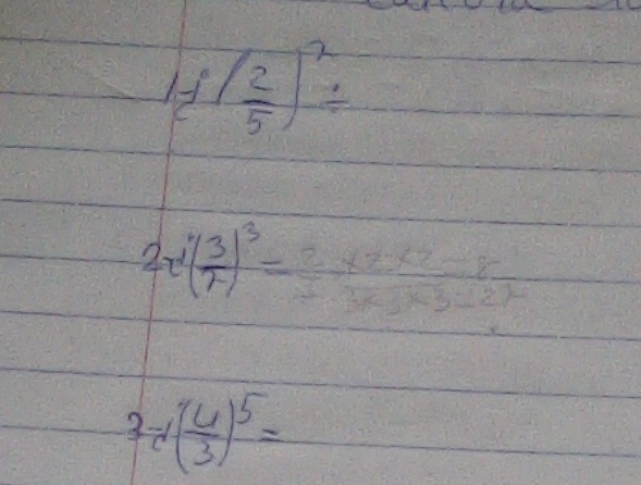 (f( 2/5 )^2/
2x^4( 3/2 )^3=2x^2* 2x^2 2
3-1( 6/3 )^5=