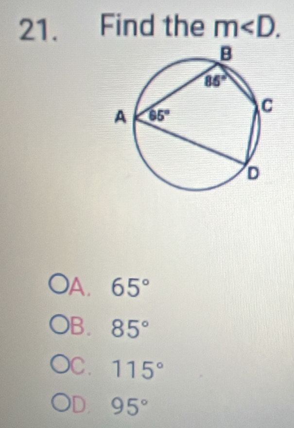 Find the m
A. 65°
)B. 85°
C. 115°
D. 95°