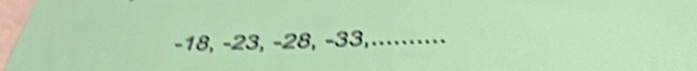 -18, −23, −28, −33,_