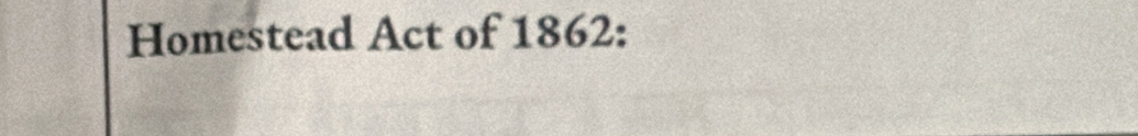 Homestead Act of 1862: