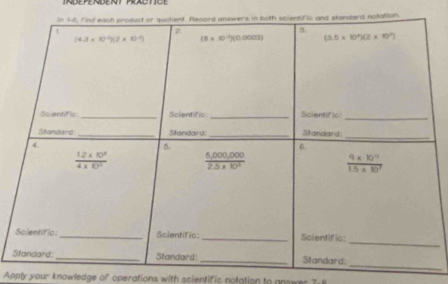 INDEPENDENTPRACTIGE
S
Apply your knowledge of operations with scientific notation to answer 7-8