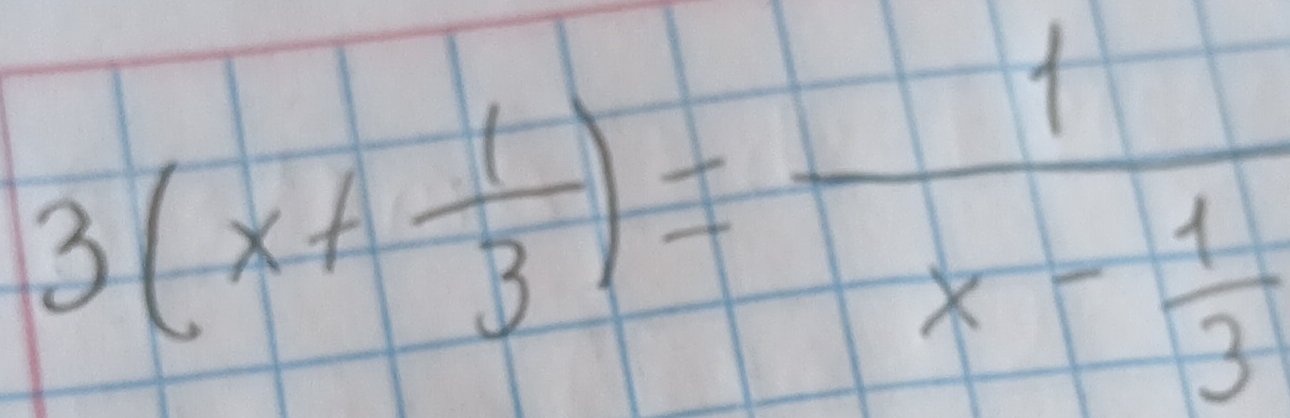 3(x+ 1/3 )=frac 1x- 1/3 