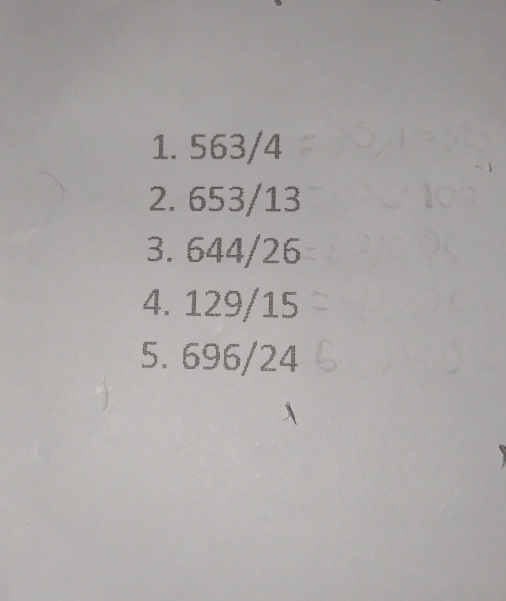 1. 563/4
2. 653/13
3. 644/26
4. 129/15
5. 696/24