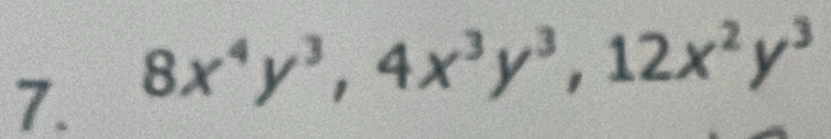 8x^4y^3, 4x^3y^3, 12x^2y^3