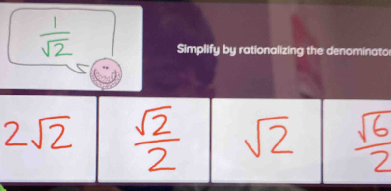 Simplify by rationalizing the denominato