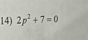 2p^2+7=0