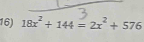 18x^2+144=2x^2+576