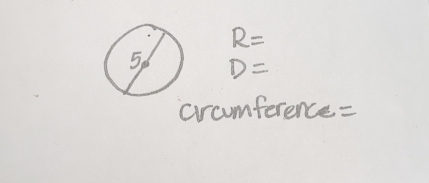 R=
D=
crcumference=