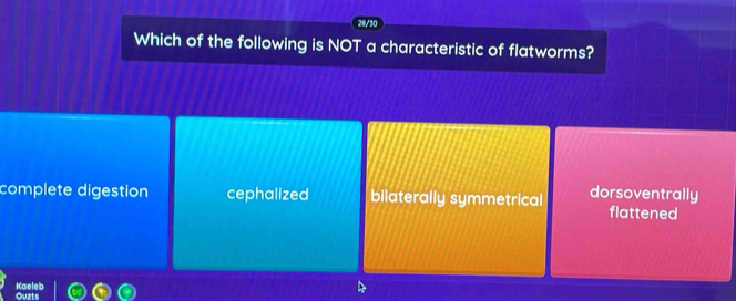 Which of the following is NOT a characteristic of flatworms?
complete digestion cephalized bilaterally symmetrical dorsoventrally
flattened
Kaeleb