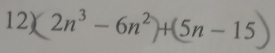 2n³ − 6n² + 5n - 15