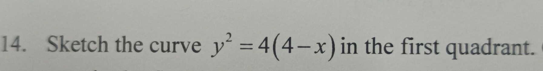 Sketch the curve y^2=4(4-x) in the first quadrant.