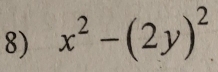 x^2-(2y)^2