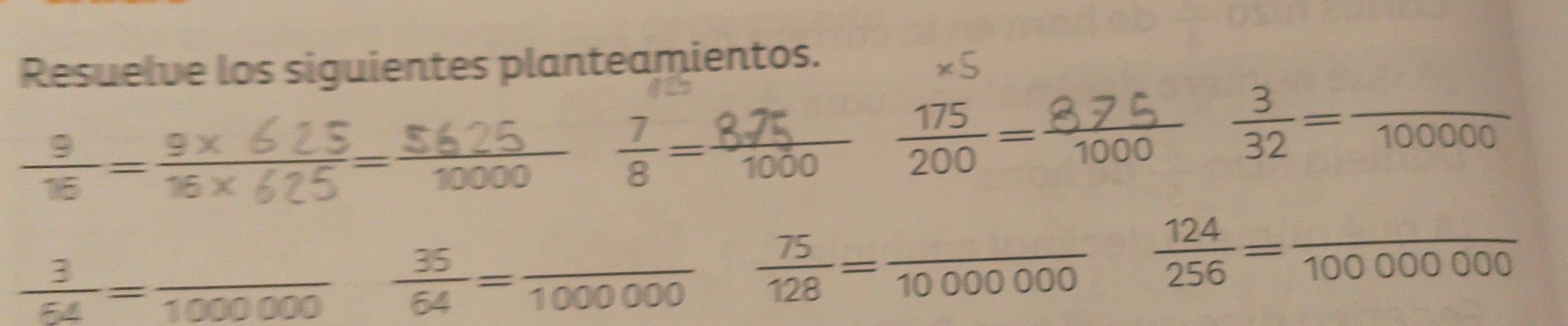 Resuelve los siguientes planteamientos. 
。  175/200 = % _  3/32 =frac 100000 _
 3/64 =frac 1000000  35/64 =frac 1000000 _  75/128 =frac 10000000 _  124/256 =frac 100000000 _