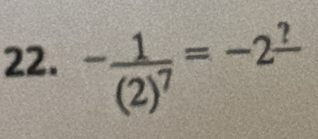 -frac 1(2)^7=-2^(_ ?)