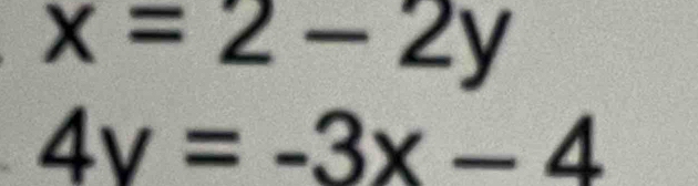 x=2-2y
4v=-3x-4