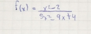 f(x)= (x^2-2)/5x^2-9x+4 