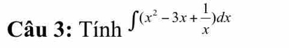 Tính ∈t (x^2-3x+ 1/x )dx