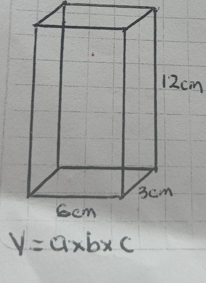 12cm
V=a* b* c