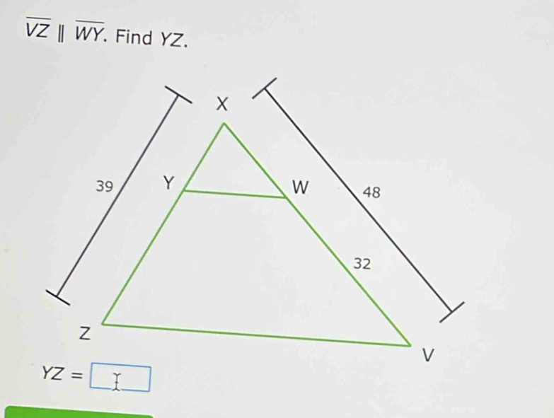 overline VZparallel overline WY. Find YZ.